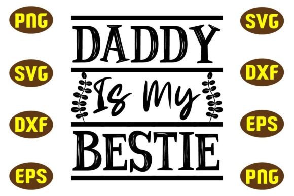 Daddy is My Bestie Graphics for Local Branding