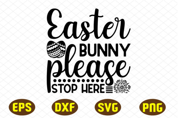 Easter Bunny Please Stop Here Svg Design