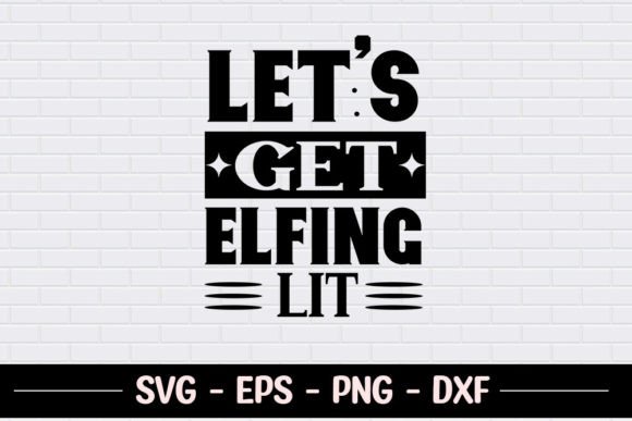 Let’s Get Elfing Lit - Graphics for Crafts