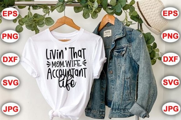 Livin’ That Mom.wife.accountant Life Graphics