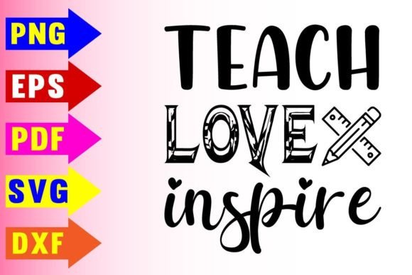 Teach Love Inspire Svg Design for Graphics and Crafts