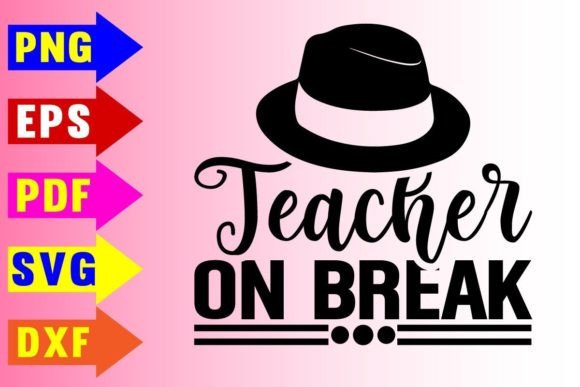 Teacher On Break Svg Graphics for Crafts