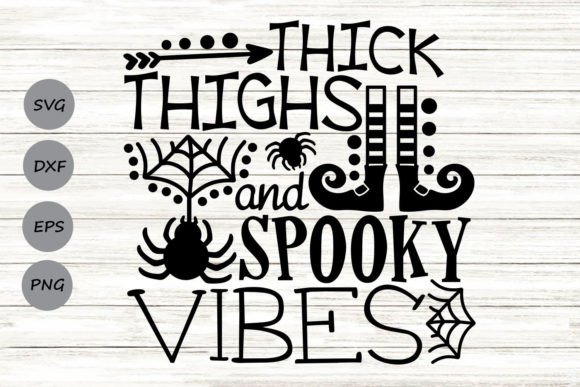 Thick Thighs and Spooky Vibes Graphics for Crafts