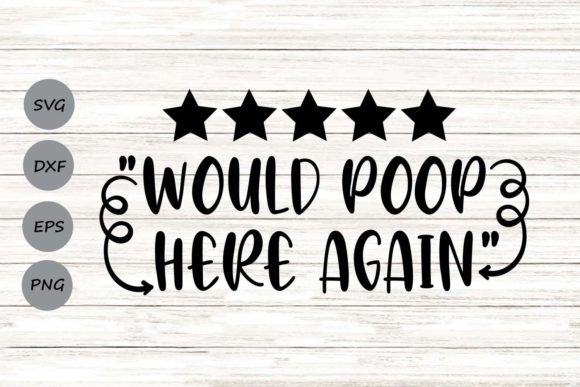Would Poop Here Again Graphics for Crafts